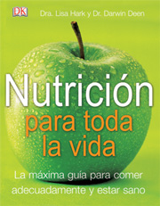 Nutrición para toda la vida: la guía definitiva para comer adecuadamente y estar sano