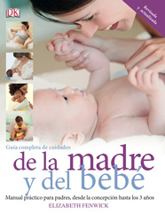 Guía completa de cuidados de la madre y del bebé