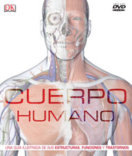 Cuerpo humano: una guía ilustrada de sus estructuras, funciones y trastornos