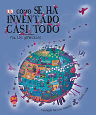 Cómo Se Ha Inventado Casi Todo
