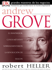 Grandes Maestros de los Negocios: Andrew Grove